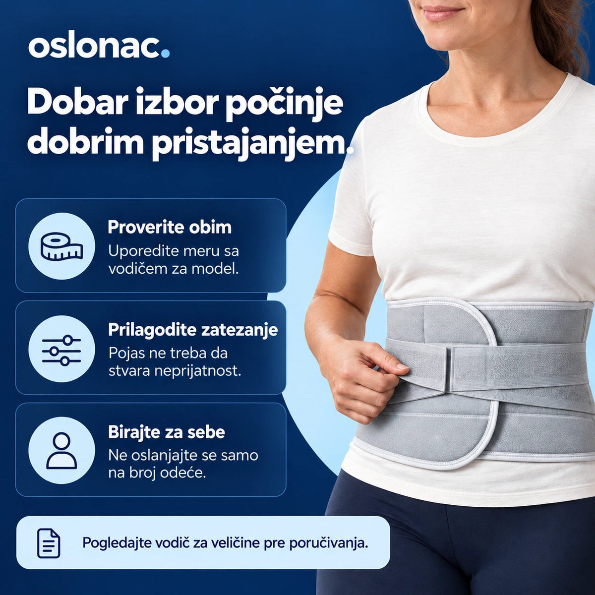 Proverite obim i prijatno pristajanje pre izbora veličine.